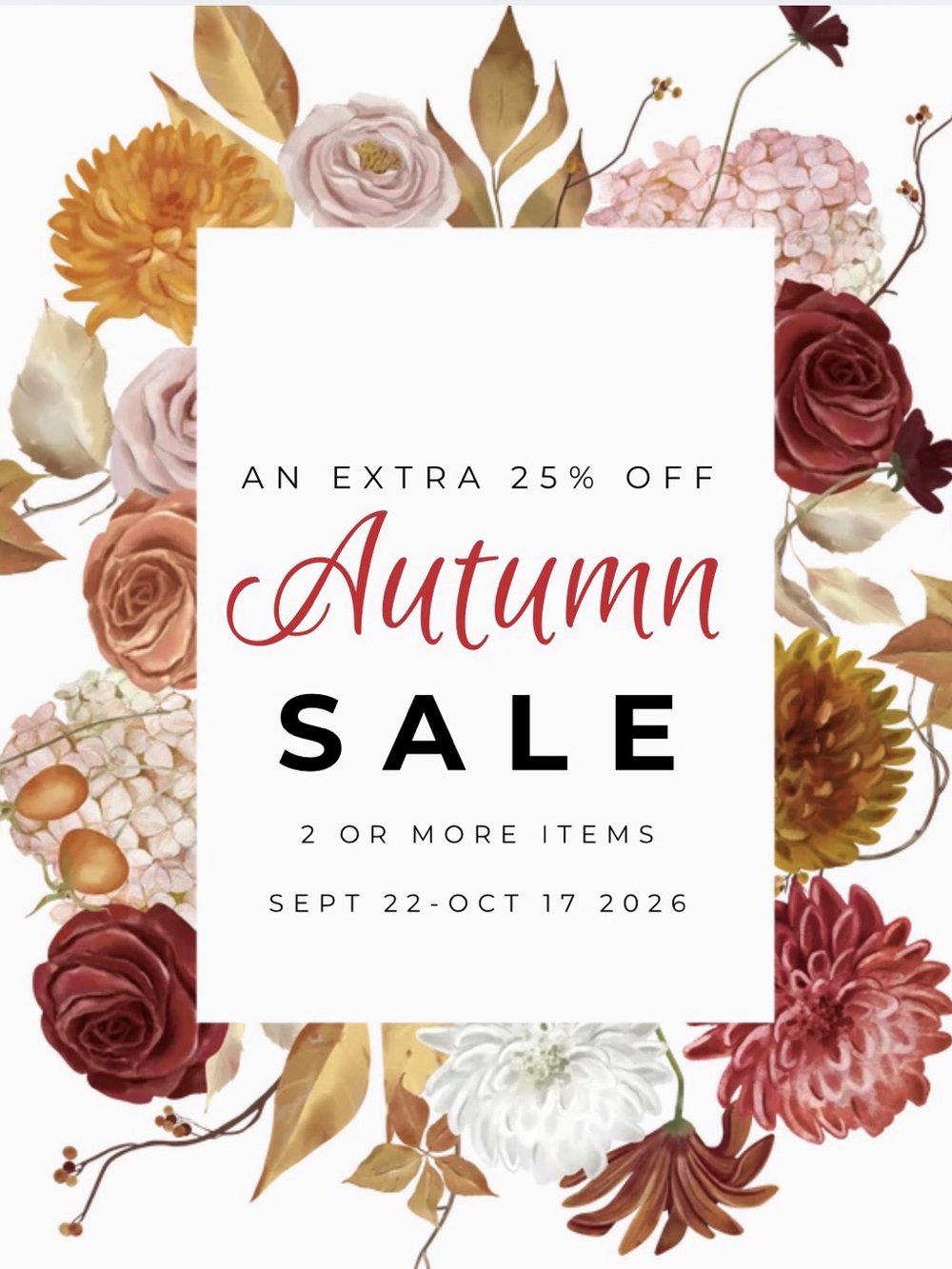 EXTRA 25% OFF 2 OR MORE ITEMS FROM THE AUTUMN & WINTER COLLECTIONS